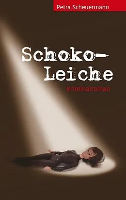E-Book (epub) Schoko-Leiche von Petra Scheuermann