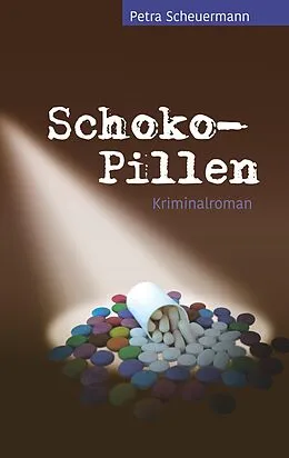 E-Book (epub) Schoko-Pillen von Petra Scheuermann