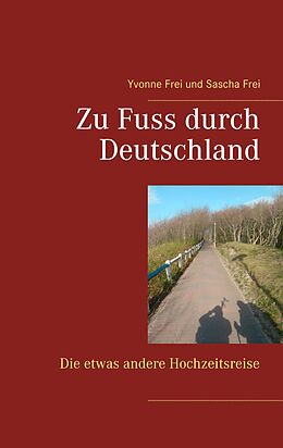 E-Book (epub) Zu Fuss durch Deutschland von Yvonne Frei, Sascha Frei
