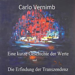 E-Book (epub) Eine kurze Geschichte der Werte von Carlo Vernimb
