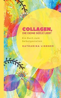 E-Book (epub) Collagen, die deine Seele liebt von Katharina Lindner