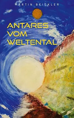 E-Book (epub) Antares vom Weltental von Martin Beickler