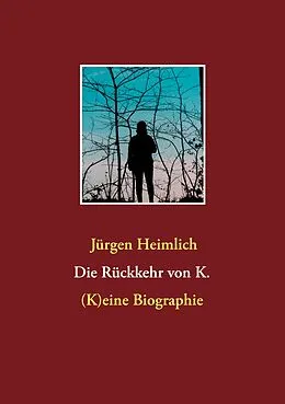 E-Book (epub) Die Rückkehr von K. von Jürgen Heimlich