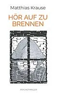 E-Book (epub) Hör auf zu brennen von Matthias Krause
