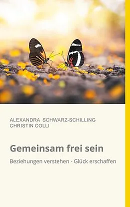 E-Book (epub) Gemeinsam frei sein von Alexandra Schwarz-Schilling, Christin Colli