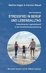 E-Book (epub) Stressfrei in Beruf und Lebensalltag von Karsten Blauel, Mathias Egger