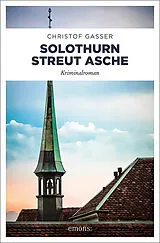 Kartonierter Einband Solothurn streut Asche von Christof Gasser