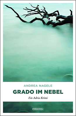 Kartonierter Einband Grado im Nebel von Andrea Nagele