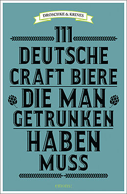 Kartonierter Einband 111 deutsche Craft Biere, die man getrunken haben muss von Martin Droschke, Norbert Krines