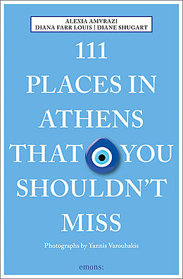 Couverture cartonnée 111 Places in Athens That You Shouldn't Miss de Alexia Amvrazi, Diana Farr Louis, Diane Shugart