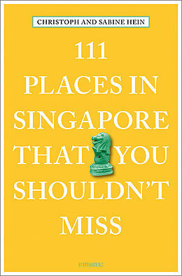 Couverture cartonnée 111 Places in Singapore That You Shouldn't Miss de Sabine Hein-Seppeler, Christoph Hein