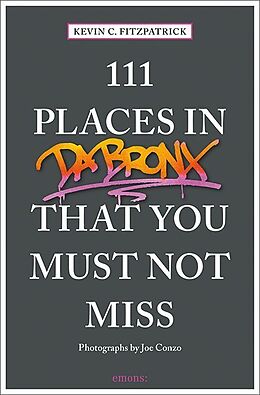 Couverture cartonnée 111 Places in the Bronx That You Must Not Miss de Kevin C. Fitzpatrick