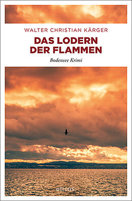 Kartonierter Einband Das Lodern der Flammen von Walter Christian Kärger