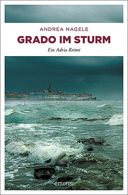 Kartonierter Einband Grado im Sturm von Andrea Nagele