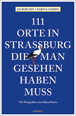 Kartonierter Einband 111 Orte in Straßburg, die man gesehen haben muss von Jo Berlien