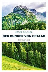 Pappband, unzerreissbar Der Bunker von Gstaad von Peter Beutler