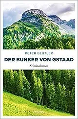 Kartonierter Einband (Kt) Der Bunker von Gstaad von Peter Beutler