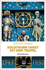 Kartonierter Einband Solothurn tanzt mit dem Teufel von Christof Gasser