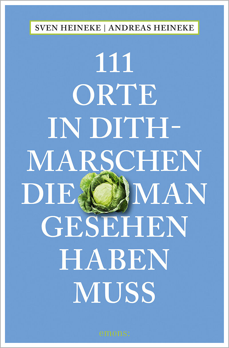 111 Orte In Dithmarschen Die Man Gesehen Haben Muss Andreas Heineke Buch Kaufen Ex Libris