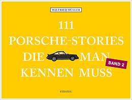 Livre Relié 111 Porsche-Stories, die man kennen muss, Band 2 de Wilfried Müller
