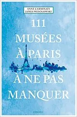 Broschiert 111 musées à Paris à ne pas manquer von Anne; Wesolowski, James Carminati