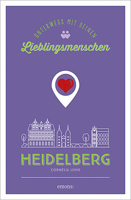 Buch Heidelberg. Unterwegs mit deinen Lieblingsmenschen von Cornelia Lohs