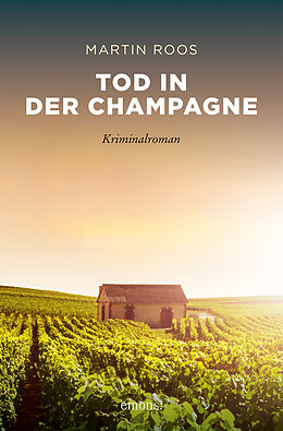 Kartonierter Einband Tod in der Champagne von Martin Roos