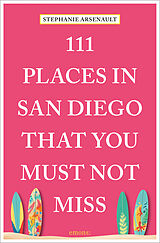 Couverture cartonnée 111 Places in San Diego That You Must Not Miss de Stephanie Arsenault