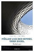 Kartonierter Einband Müller und der Himmel über Basel von Raphael Zehnder