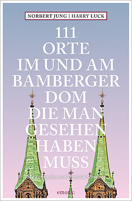 Kartonierter Einband 111 Orte im und am Bamberger Dom, die man gesehen haben muss von Harry Luck, Norbert Jung