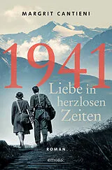 Kartonierter Einband (Kt) 1941. Liebe in herzlosen Zeiten von Margrit Cantieni
