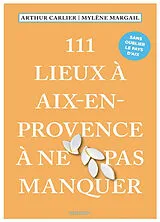 Broschiert 111 lieux à Aix-en-Provence à ne pas manquer von Arthur; Margail, Mylène Carlier