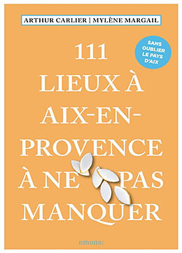 Broché 111 lieux à Aix-en-Provence à ne pas manquer de Mylène; Carlier, Arthur Margail