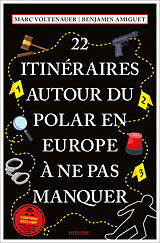 Kartonierter Einband 22 Itinéraires autour du polar en Europe à ne pas manquer von Benjamin Amiguet, Marc Voltenauer