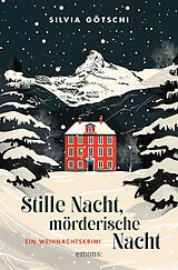 Kartonierter Einband Stille Nacht, mörderische Nacht von Silvia Götschi
