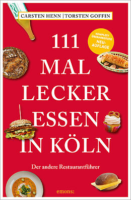 Kartonierter Einband 111 mal lecker essen in Köln von Carsten Henn, Torsten Goffin