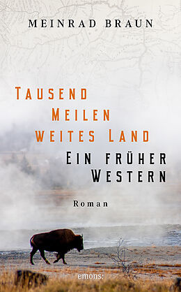 Kartonierter Einband Tausend Meilen weites Land. Ein früher Western von Meinrad Braun