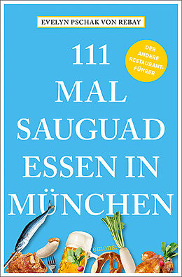 Kartonierter Einband 111 Mal sauguad essen in München von Evelyn Pschak von Rebay