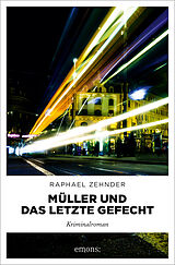 Kartonierter Einband Müller und das letzte Gefecht von Raphael Zehnder