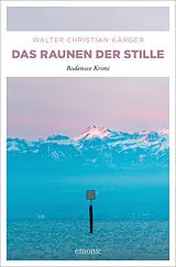 Kartonierter Einband Das Raunen der Stille von Walter Christian Kärger