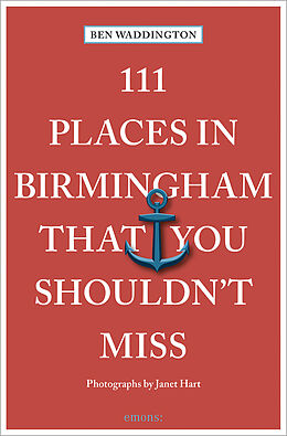 Kartonierter Einband 111 Places in Birmingham That You Shouldn't Miss von Ben Waddington