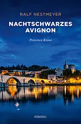 Kartonierter Einband (Kt) Nachtschwarzes Avignon von Ralf Nestmeyer