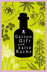 Kartonierter Einband Gärten, Gift und kalte Rache von Klaudia Blasl