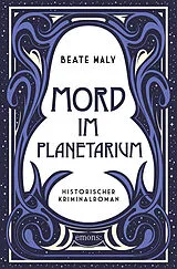 Kartonierter Einband Mord im Planetarium von Beate Maly