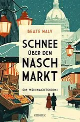 Kartonierter Einband (Kt) Schnee über dem Naschmarkt von Beate Maly