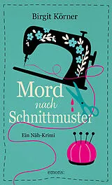 Kartonierter Einband Mord nach Schnittmuster von Birgit Körner