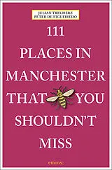 Kartonierter Einband 111 Places in Manchester That You Shouldn't Miss von Julian Treuherz
