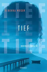 Kartonierter Einband Tief von Rebekka Moser