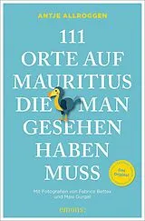 Kartonierter Einband 111 Orte auf Mauritius, die man gesehen haben muss von Antje Allroggen