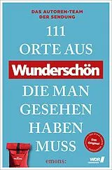 Kartonierter Einband (Kt) 111 Orte aus WUNDERSCHÖN, die man gesehen muss von 